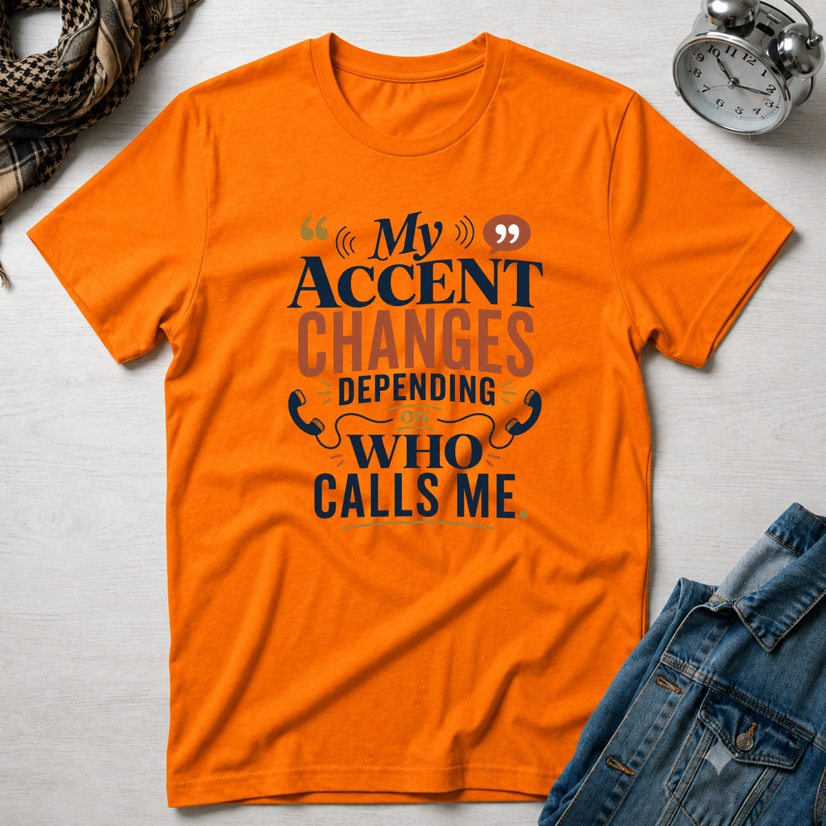 My Accent Changes Depending On Who Calls Me T-Shirt