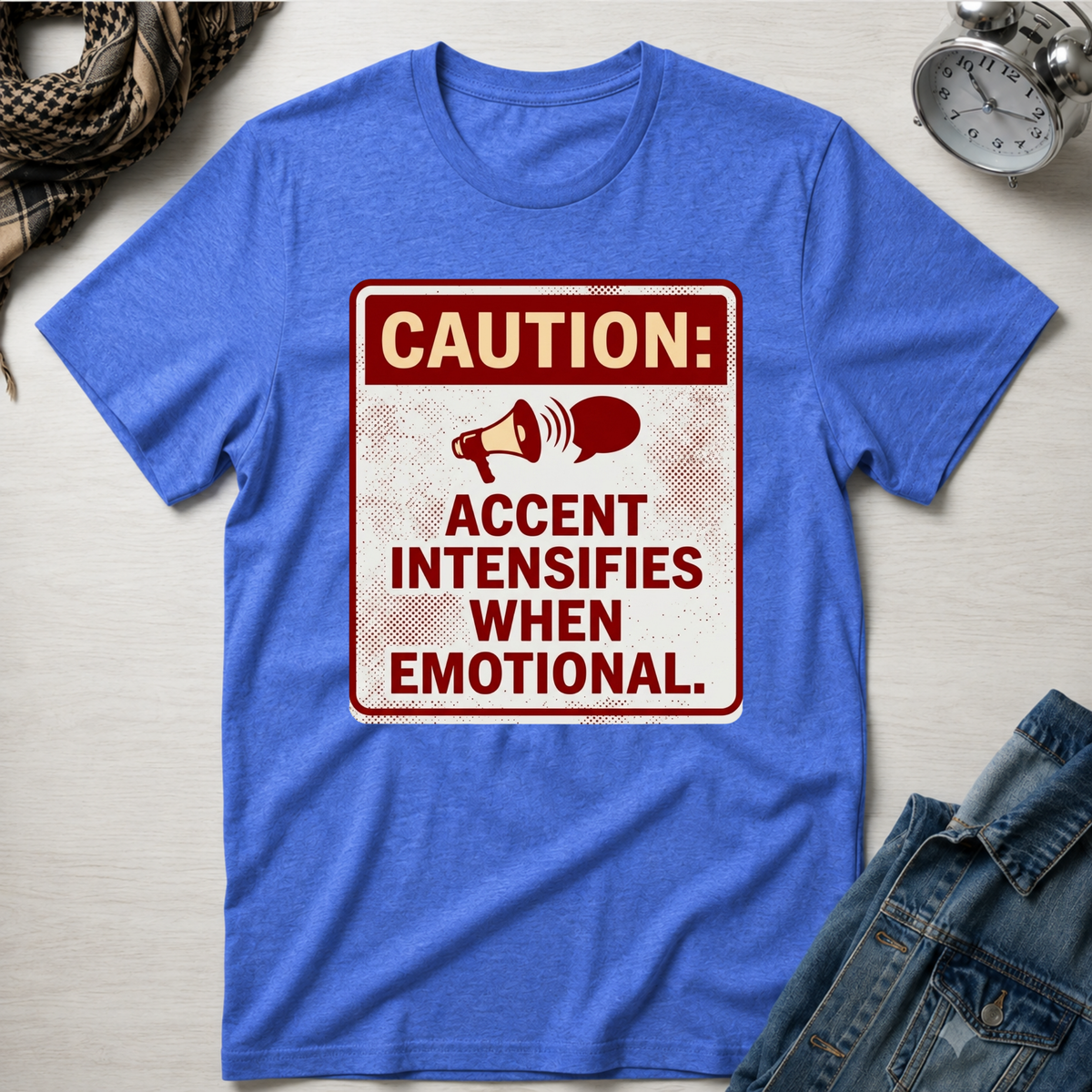 Caution: Accent Intensifies When Emotional T-Shirt