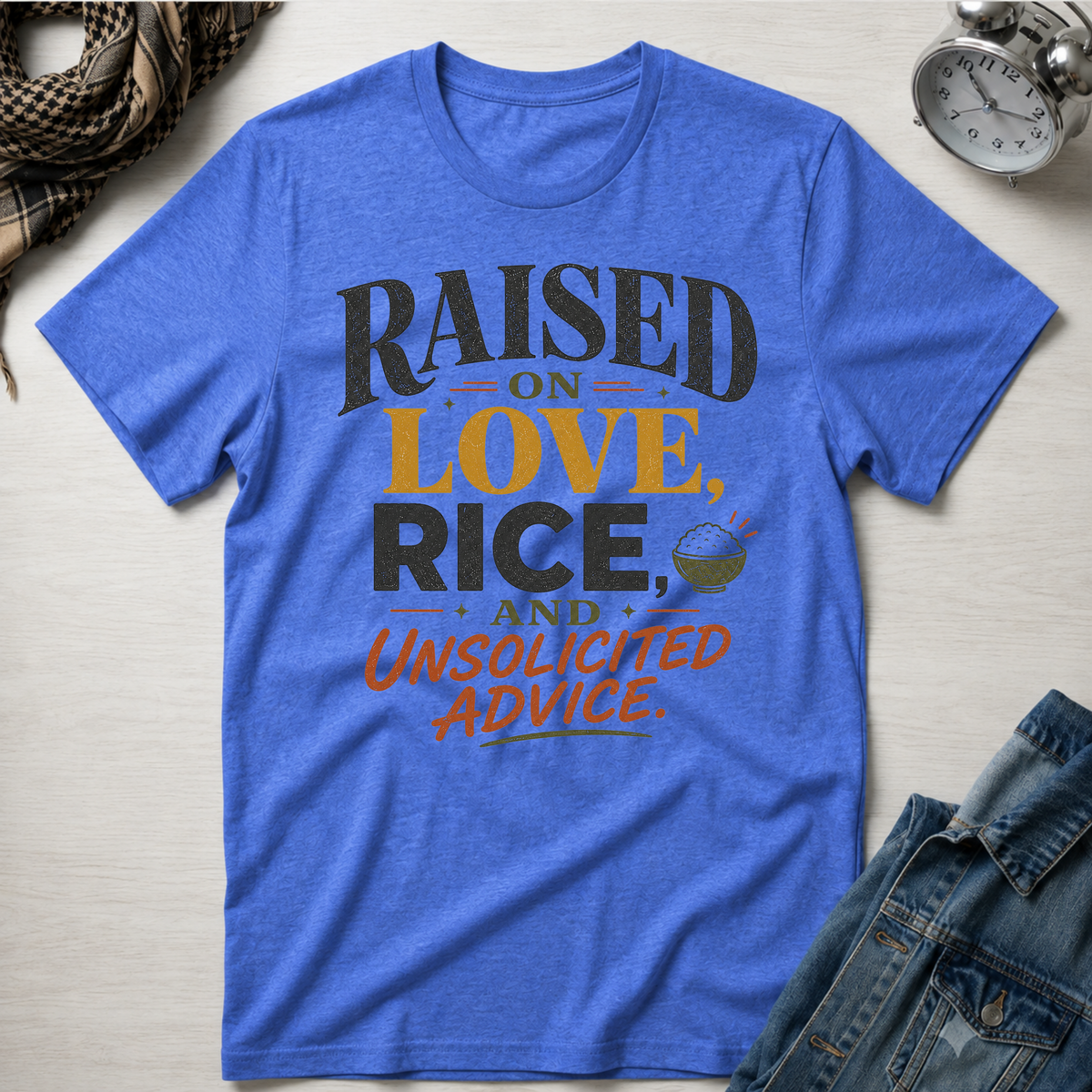 Raised on Love, Rice and Unsolicited Advice T-Shirt