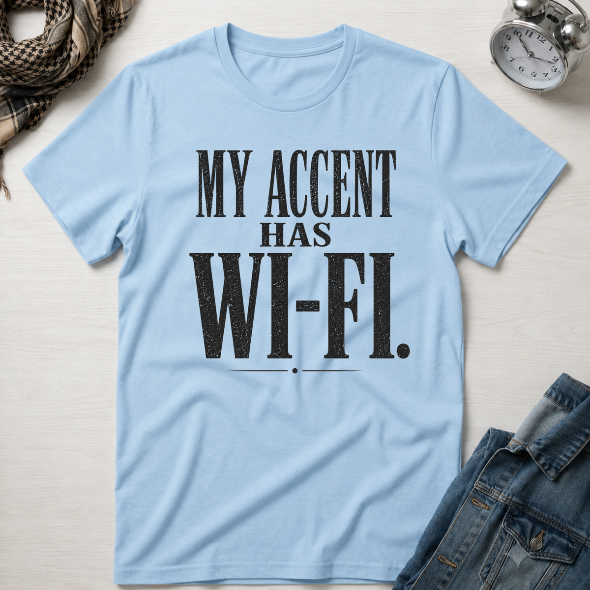 My Accent Has Wi-Fi T-Shirt