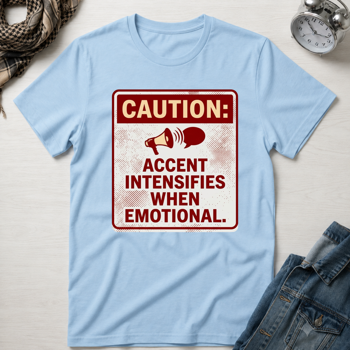 Caution: Accent Intensifies When Emotional T-Shirt