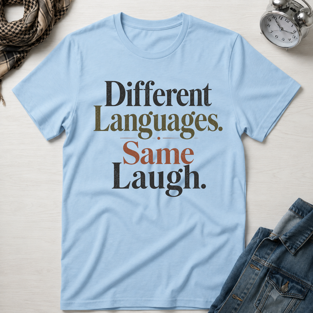 Different Languages, Same Laugh T-Shirt