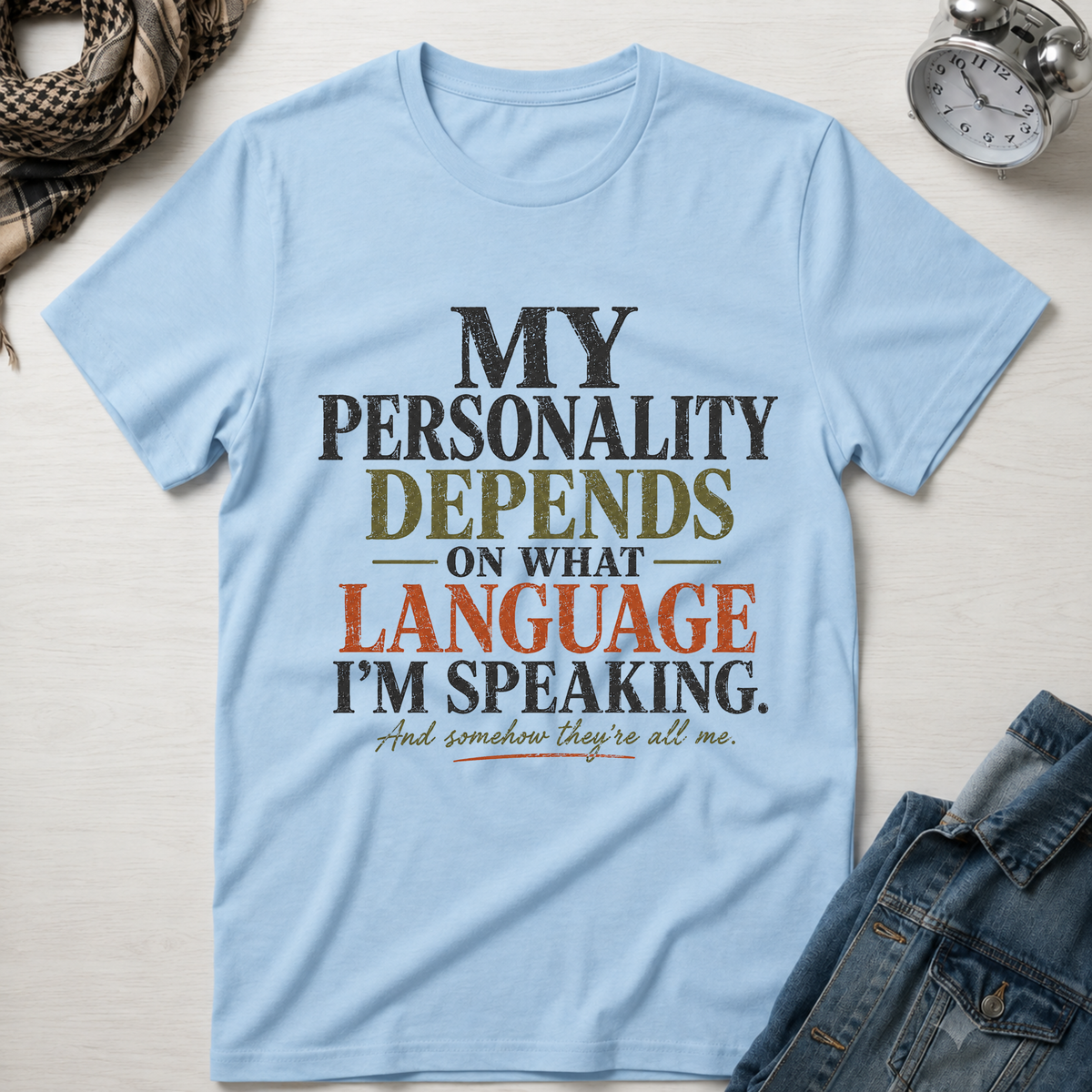 My Personality Depends on What Language I'm Speaking T-Shirt