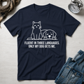 Fluent in 3 Languages, My Dog Gets Me T-Shirt