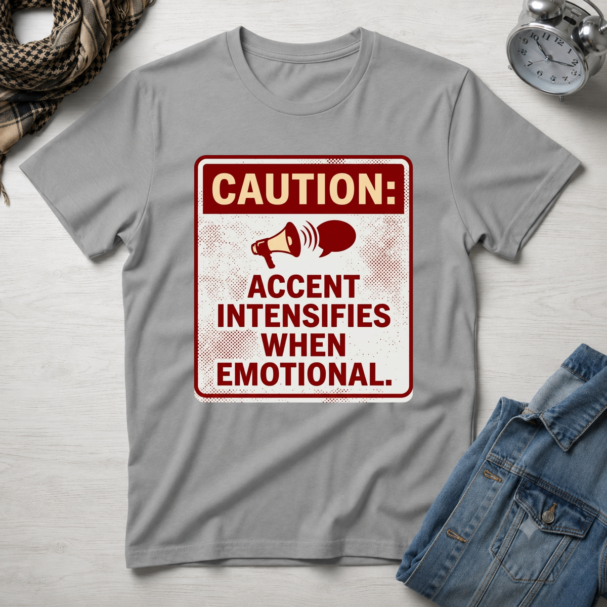 Caution: Accent Intensifies When Emotional T-Shirt