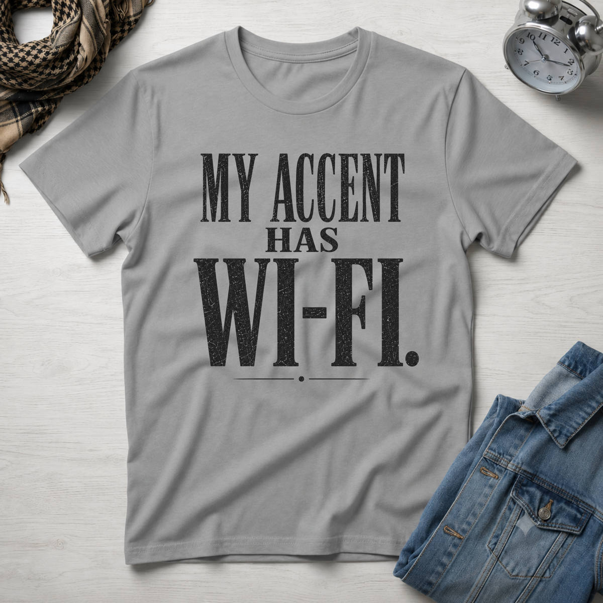 My Accent Has Wi-Fi T-Shirt