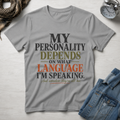 My Personality Depends on What Language I'm Speaking T-Shirt