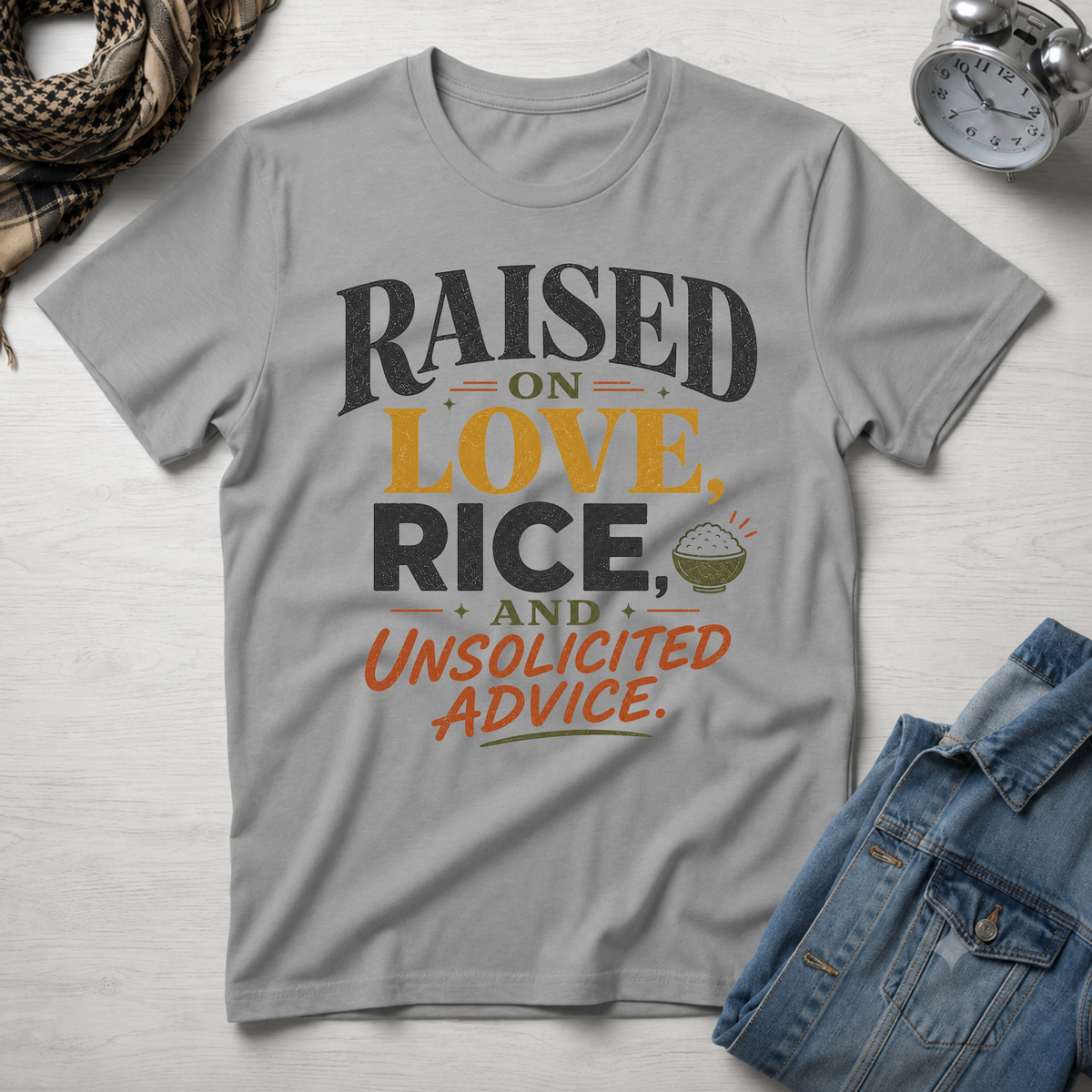 Raised on Love, Rice and Unsolicited Advice T-Shirt