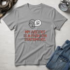My Accent Is a Fashion Statement T-Shirt