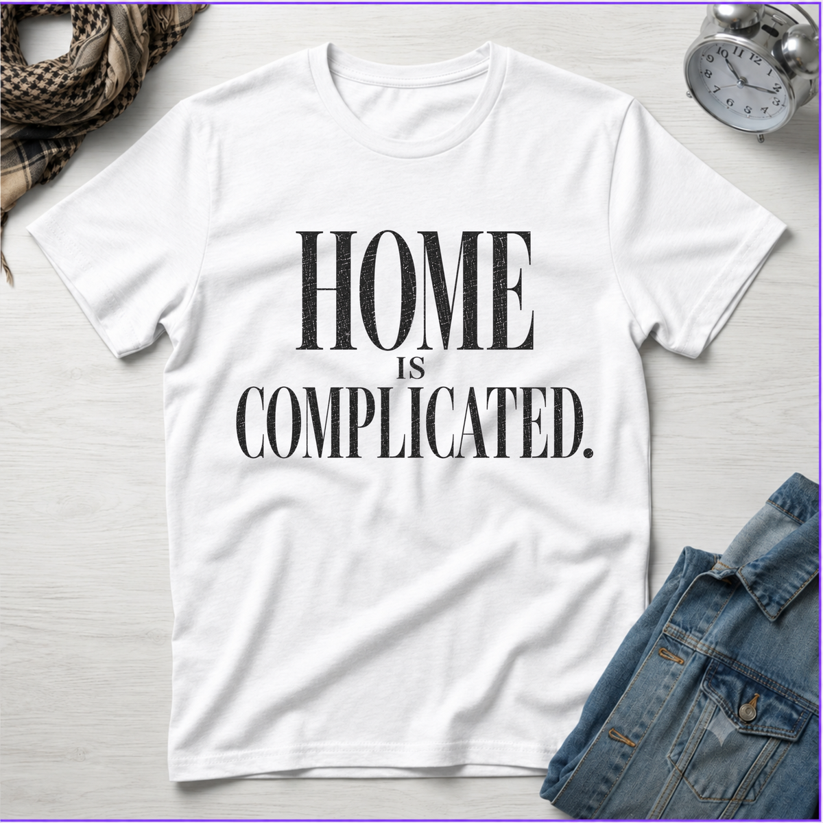 Home Is Complicated T-Shirt
