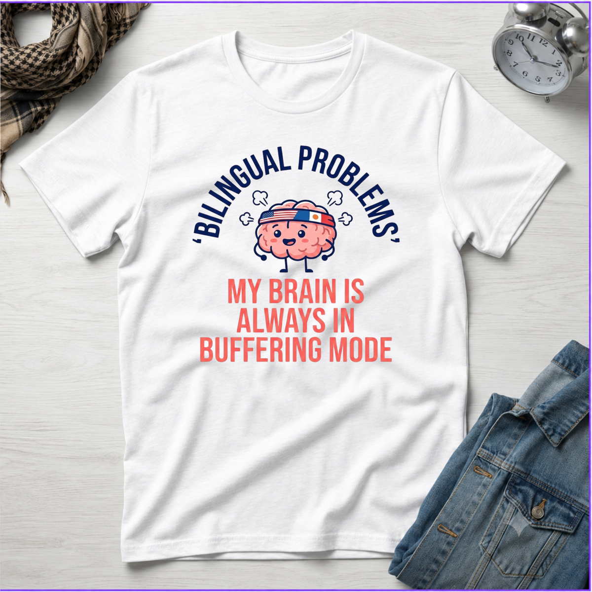Bilingual Problems My Brain Is Always In Buffering Mode T-Shirt